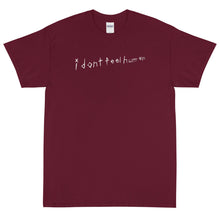 Load image into Gallery viewer, I Don't Feel Human Tee